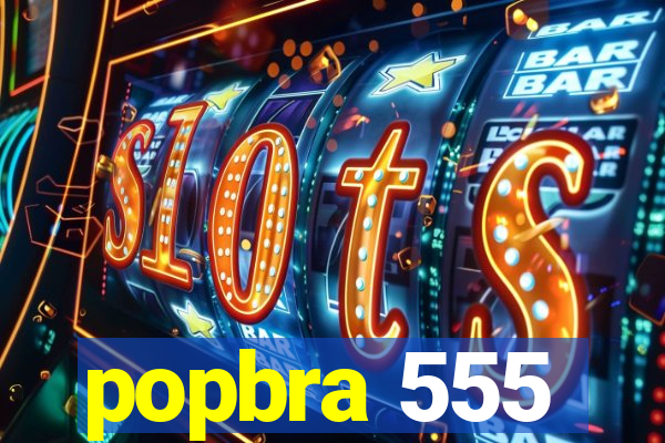 popbra 555